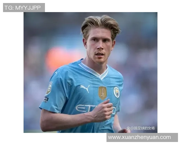 德布劳内足球明星语录分享他的比赛哲学与人生智慧